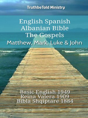 cover image of English Spanish Albanian Bible--The Gospels--Matthew, Mark, Luke & John